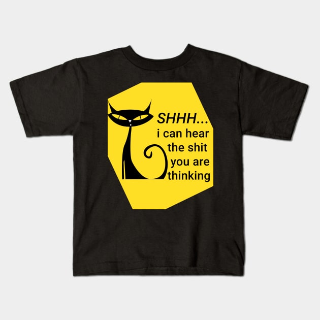 Shh... I can hear the shit you are thinking Kids T-Shirt by sassySarcastic